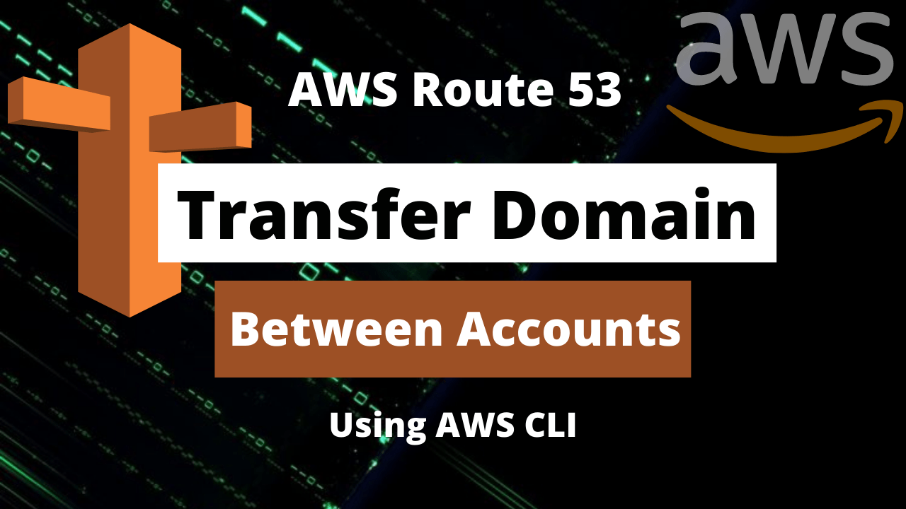 Read more about the article How To Transfer a domain from one AWS account to Another